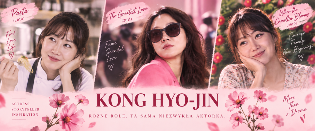 Gong Hyo-jin w Pasta, The Greatest Love i When the Camellia Blooms